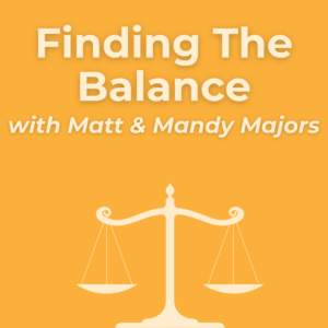Finding the balance with Matt and Mandy Majors
