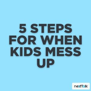 Helpfulstepswhenkidmessesup